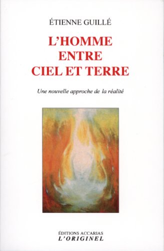 Beispielbild fr L'homme Entre Ciel Et Terre : Une Nouvelle Approche De La Ralit : Entretiens Avec Jean-louis Accar zum Verkauf von RECYCLIVRE