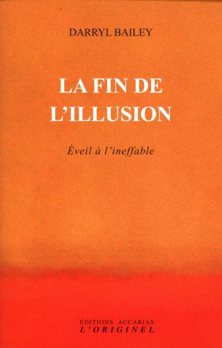 Beispielbild fr La Fin De L'illusion : veil  L'ineffable zum Verkauf von RECYCLIVRE
