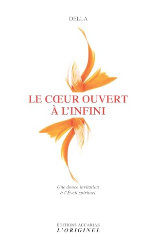 9782863162644: Le coeur ouvert  l'infini: Une douce invitation  l'Eveil spirituel