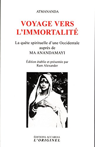 9782863162729: Voyage vers l'immortalit: La qute spirituelle d'une occidentale auprs de Ma Anandamayi