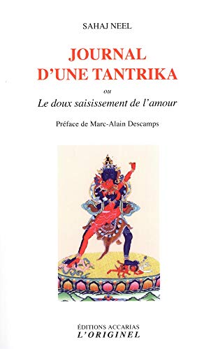 Beispielbild fr Journal d'une tantrika: ou le doux saisissement de l'amour zum Verkauf von pompon