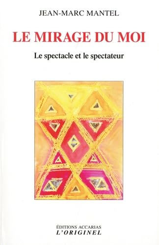 Stock image for Le mirage du moi: Le spectacle et le spectateur for sale by medimops