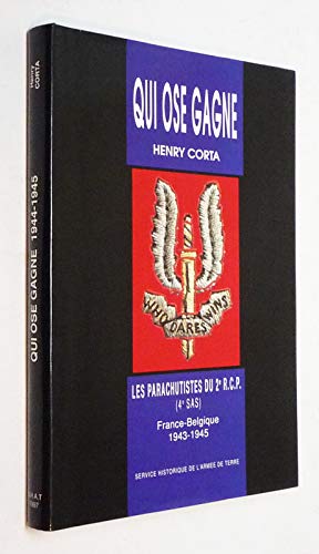 Imagen de archivo de Qui ose gagne: Les parachutistes du 2e R.C.P. (4e SAS) : France-Belgique, 1943-1945 (French Edition) a la venta por STUDIO-LIVRES