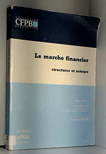 Beispielbild fr Le March financier: Structures et acteurs (Collection Institut technique de banque) zum Verkauf von medimops