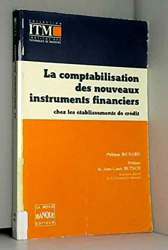 9782863251294: La Comptabilisation des nouveaux instruments financiers chez les tablissements de crdit (Collection Institut des techniques de marchs)