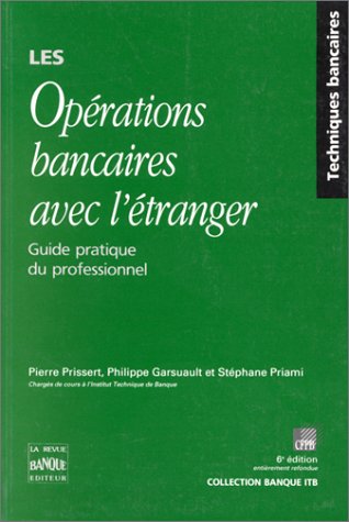 Stock image for Les Oprations Bancaires Avec L'tranger, 6e dition. Guide Pratique Du Professionnel for sale by RECYCLIVRE