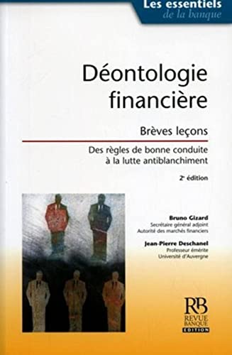 Imagen de archivo de Dontologie financire : Brves leons ; Des rgles de bonne conduite  la lutte antiblanchiment a la venta por medimops