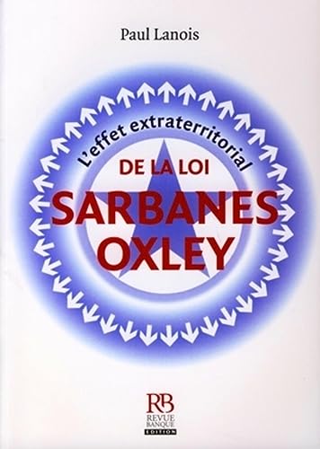 Stock image for L'effet extraterritorial de la loi Sarbanes-Oxley for sale by Le Monde de Kamlia