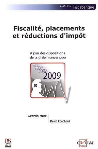 Stock image for Fiscalit, Placements Et Rductions D'impt 2009 :  Jour Des Dispositions De La Loi De Finances Pou for sale by RECYCLIVRE