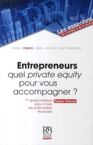 Beispielbild fr Entrepreneurs quel private equity pour vous accompagner ?: 1er guide pratique pour choisir ses actionnaires financiers. zum Verkauf von pompon