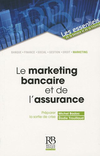 Imagen de archivo de Le marketing bancaire et de l'assurance : Prparer la sortie de crise a la venta por Ammareal