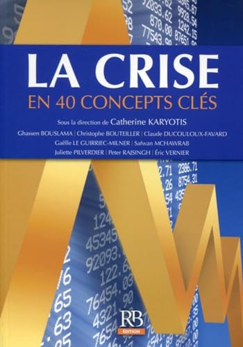 Stock image for La crise en 40 concepts cls for sale by EPICERIE CULTURELLE