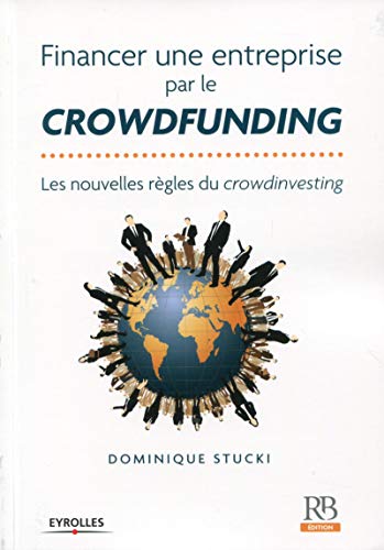 Beispielbild fr Financer une entreprise par le crowdfunding : Les nouvelles rgles du crowdinvesting zum Verkauf von medimops