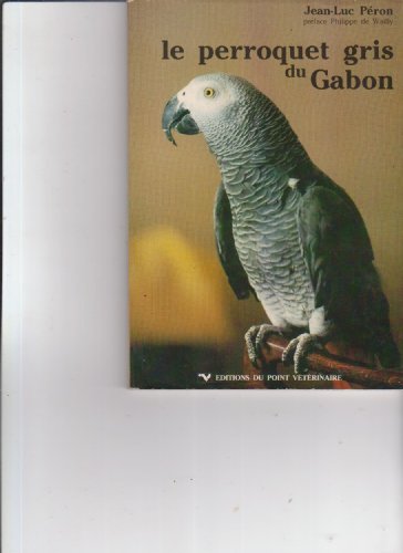 9782863260630: Le perroquet gris du gabon 070996 (Animaux Familiers)