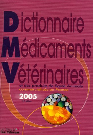 9782863262184: Dictionnaire des mdicaments vtrinaires et des produits de sant animale commercialiss en France 2005: 0000