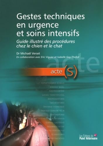 9782863262542: Gestes techniques en urgence et soins intensifs guide illustr des procdures chez le chien et le chat