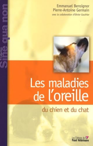 Stock image for LES MALADIES DE OREILLE DU CHIEN ET DU CHAT for sale by Gallix