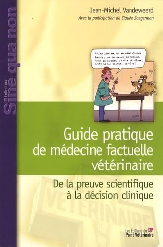 Beispielbild fr Guide pratique de mdecine factuelle vtrinaire : De la preuve scientifique  la dcision clinique zum Verkauf von Revaluation Books