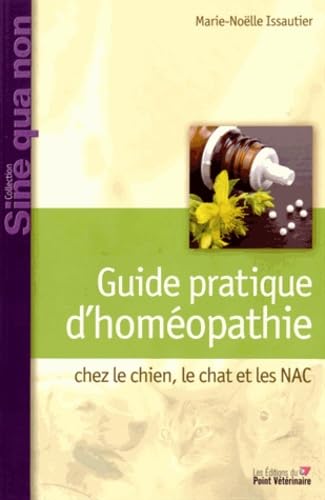 Beispielbild fr Guide pratique d'homopathie chez le chien, le chat et les NAC zum Verkauf von Revaluation Books