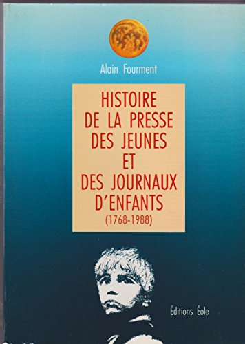 Beispielbild fr Histoire de la presse des jeunes et des journaux d'enfants (1768-1988) zum Verkauf von Librairie Franoise Causse