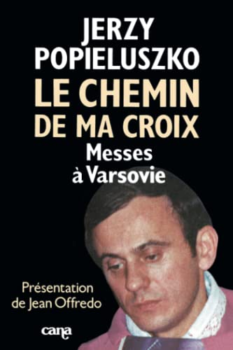 Stock image for LE CHEMIN DE MA CROIX. Messes  Varsovie for sale by Ammareal