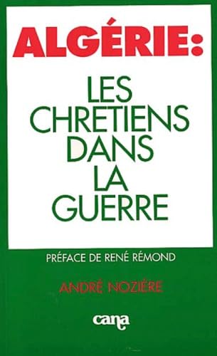 9782863350782: Algrie : les chrtiens dans la guerre: les chrtiens dans la guerre