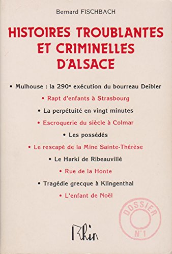 Beispielbild fr Histoires troublantes et criminelles d'Alsace zum Verkauf von Ammareal