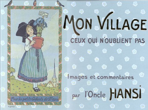 9782863390467: Mon village. Ceux qui n'oublient pas. Images et commentaires par l'Oncle Hansi