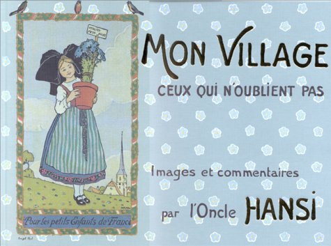 Stock image for MON VILLAGE Ceux qui n'oublient pas, Images et commentaires par l'Oncle - HANSI for sale by mneme