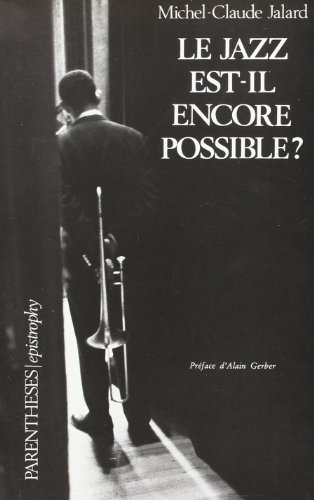 Beispielbild fr Le jazz est-il encore possible? [Paperback] Jalard, Michel-Claude zum Verkauf von LIVREAUTRESORSAS