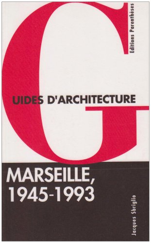 9782863640753: GUIDE D'ARCHITECTURE MARSEILLE 1945-1993