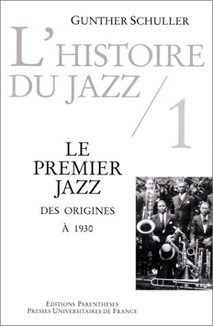 9782863640814: Histoire du jazz t.1 le premier jazz des origines a 1930