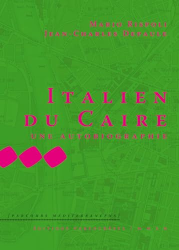 Beispielbild fr ITALIEN DU CAIRE. UNE AUTOBIOGRAPHIE zum Verkauf von LiLi - La Libert des Livres