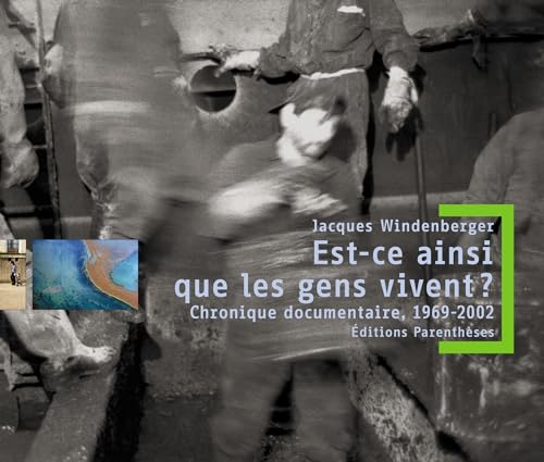 Stock image for Est-ce Ainsi Que Les Gens Vivent ? : Chronique Documentaire, 1969-2002 for sale by RECYCLIVRE