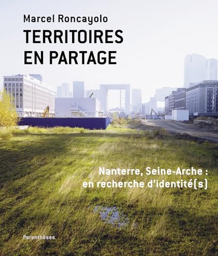 Beispielbild fr Territoires en partage : Nanterre, Seine-Arche : en recherche d'identit(s) zum Verkauf von medimops