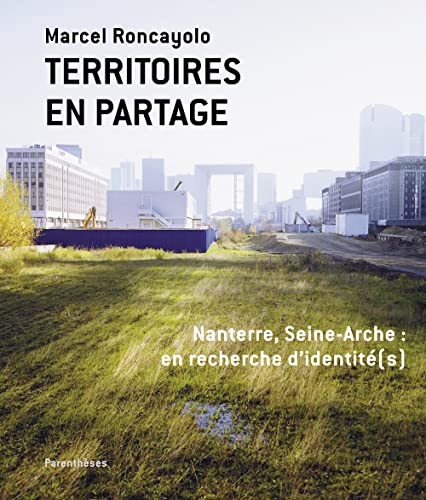 Imagen de archivo de Territoires en partage : Nanterre, Seine-Arche : en recherche d'identit(s) a la venta por medimops