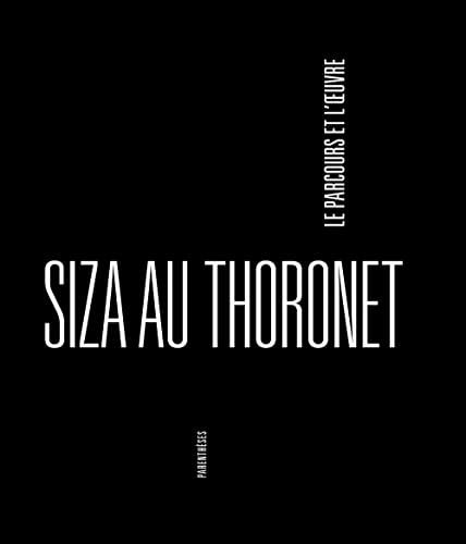 Siza au Thoronet, le parcours et l'oeuvre (French Edition) (9782863641828) by Dominique Machabert