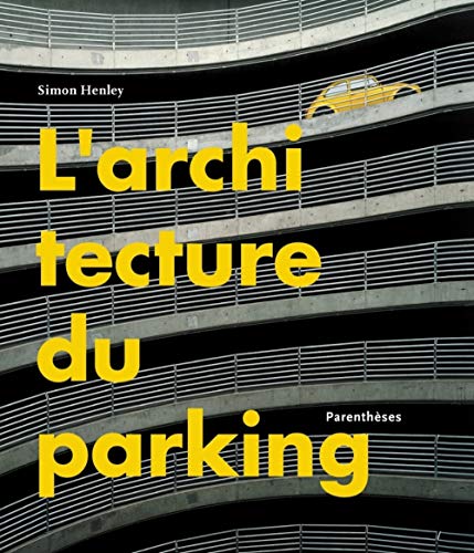 Stock image for L'ARCHITECTURE DU PARKING for sale by Gallix