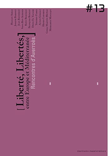 Beispielbild fr Rencontres d'Averros, Tome 13 : Libert, liberts, entre Europe et Mditerrane zum Verkauf von Ammareal