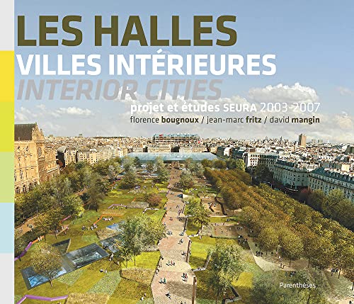 Beispielbild fr Les Halles, villes intrieures / interior cities, tudes et projets" (English and French Edition) zum Verkauf von Books Unplugged