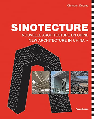 Stock image for Sinotecture : Nouvelle architecture en Chine, dition bilingue franais-anglais for sale by LeLivreVert