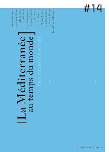 Imagen de archivo de Rencontres d'Averros, N 14 : La Mditerrane au temps du monde a la venta por Ammareal