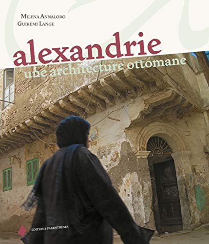 9782863641996: Alexandrie, une architecture ottomane
