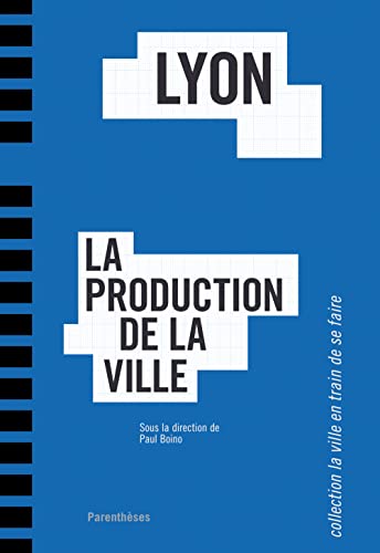 Beispielbild fr Lyon, la production de la ville zum Verkauf von medimops