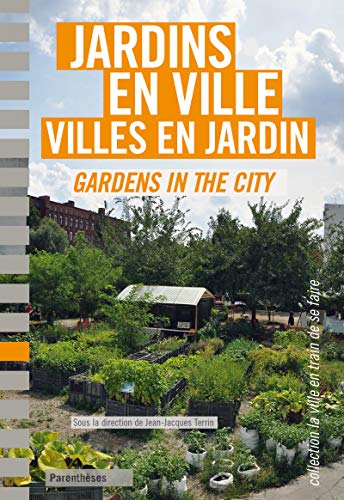 Beispielbild fr JARDINS EN VILLE, VILLES EN JARDIN zum Verkauf von ThriftBooks-Atlanta