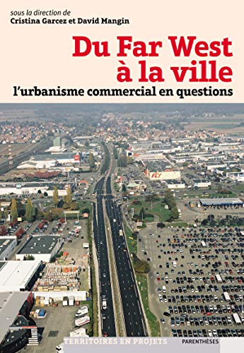 Stock image for Du Far West  la ville, L urbanisme commercial en questions for sale by Ammareal