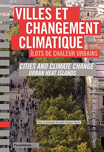 9782863642436: Villes et changement climatique: Ilots de chaleur urbains. Barcelona, Lyon, Marseille, Montral, Nantes, Rennes, Roma, Stuttgart, Toulouse, Wien