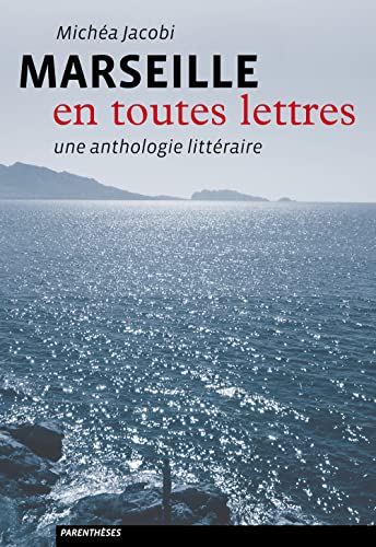 Beispielbild fr Marseille en toutes lettres : Une anthologie littraire zum Verkauf von medimops