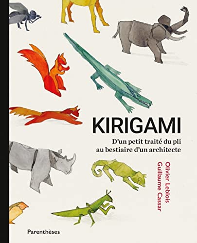 Beispielbild fr Kirigami - D'un petit trait du pli au bestiaire d'un archit zum Verkauf von Gallix