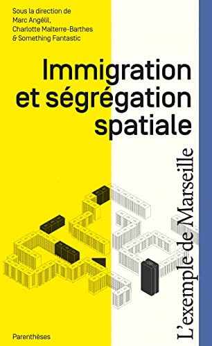 Imagen de archivo de Immigration et sgrgation spatiale - L'exemple de Marseille a la venta por Gallix